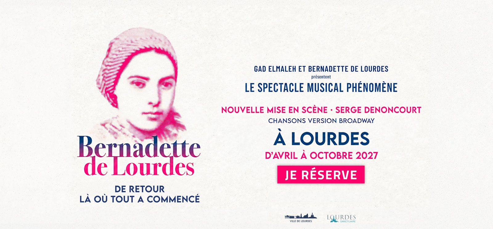 Bernadette de Lourdes, à Lourdes d'avril à octobre 2027